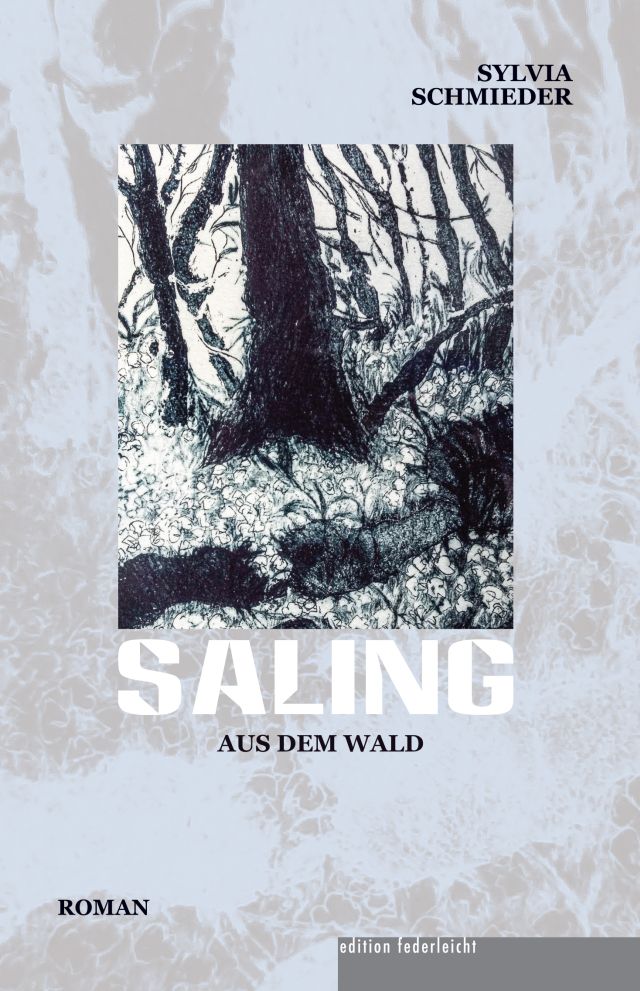 Lesetipp von Autor Thomas Berger: Der Roman „Saling aus dem Wald“ von Sylvia Schmieder.